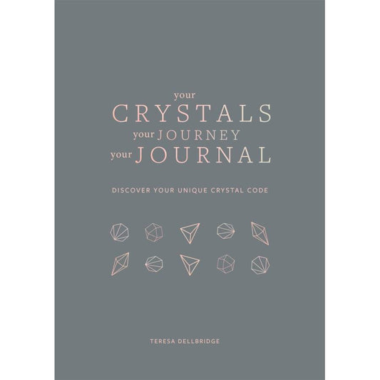 Your Crystals, Your Journey, Your Journal: Find Your Crystal Code